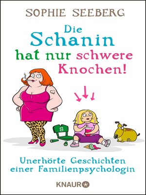cover image of Die Schanin hat nur schwere Knochen!